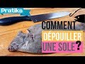 Comment dépouiller une sole