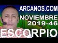 Video Horscopo Semanal ESCORPIO  del 10 al 16 Noviembre 2019 (Semana 2019-46) (Lectura del Tarot)