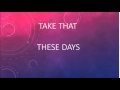 take that - these days official lyric 