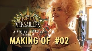 Neo-Versailles ( Le Visiteur du Futur S4) Bonus 2 - Les costumes et le maquillage