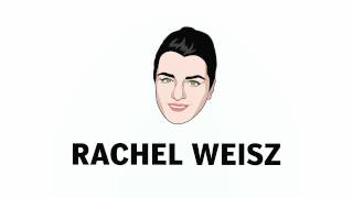 Pronunciation: Rachel Weisz