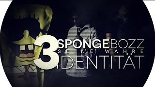 SPONGEBOZZ - SEINE WAHRE IDENTITÄT (Part 3) - B.A.