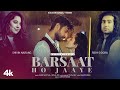 Jubin Nautiyal Barsaat Ho Jaaye  Love Song 2022  Shivin N, Ridhi D Payal D, Rashmi V  Bhushan K