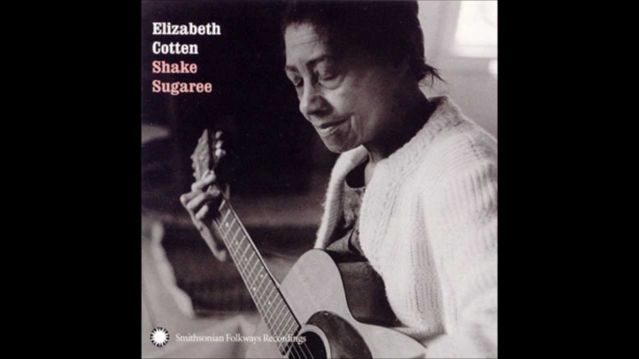 Elizabeth Cotten , Shake Sugaree YouTube