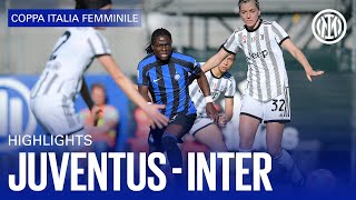 JUVENTUS 2-1 INTER | WOMEN HIGHLIGHTS | COPPA ITALIA 22/23 📹⚫🔵??