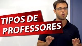 TIPOS DE PROFESSORES Pt. 1