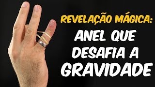 Revelação Mágica do anel que engana a gravidade