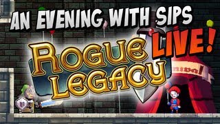 An Evening With Sips - Rogue Legacy