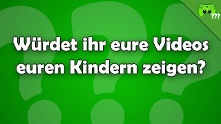 Würdet ihr eure Videos euren Kindern zeigen ? - Frag PietSmiet ?!