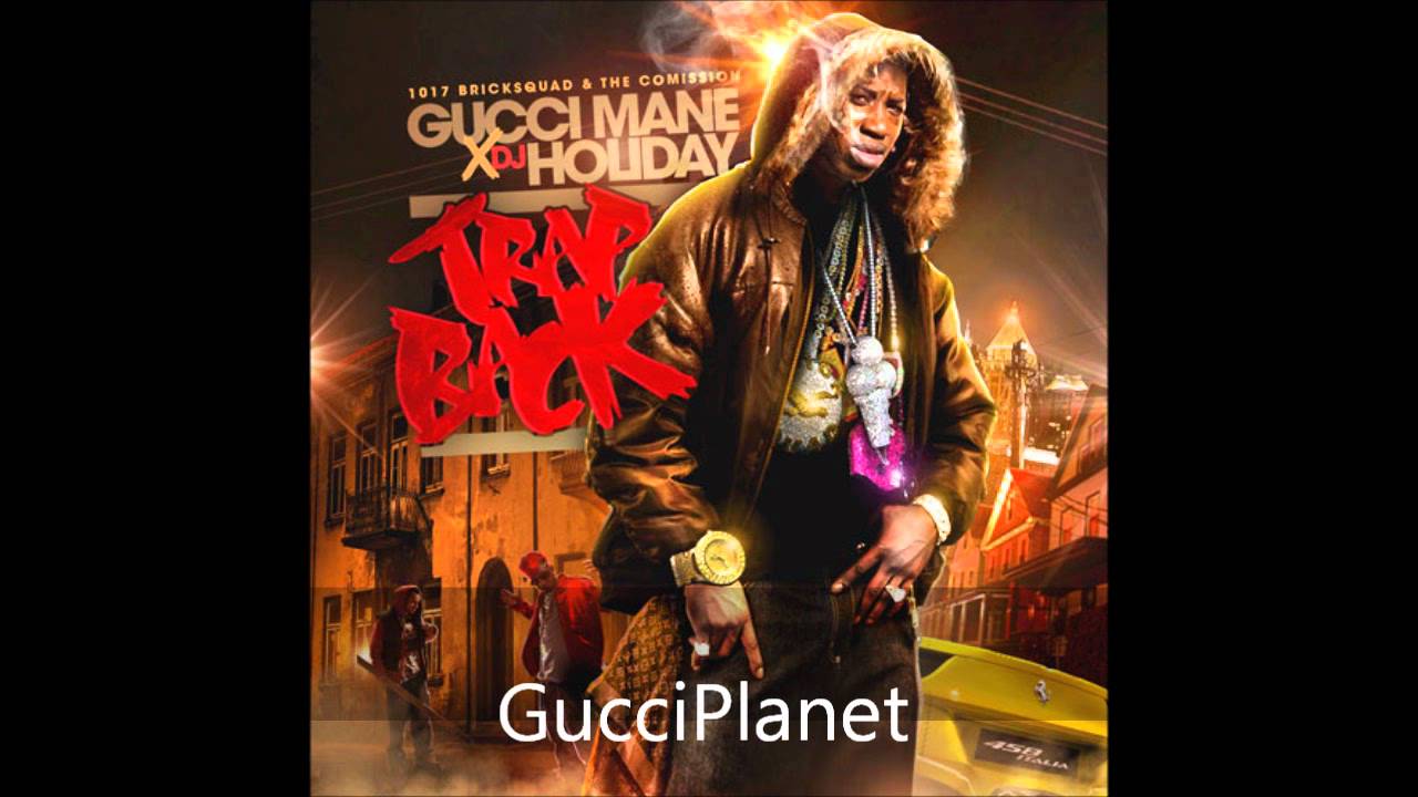 10. Ghetto - Gucci Mane Ft. Chilly Chill | Trap Back Mixtape - YouTube