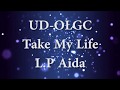 take my life by l p aida ud olgc
