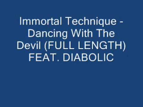 Immortal Technique - Dancing With The Devil (FULL LENGTH) FEAT. DIABOLIC W/