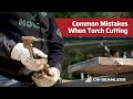 Common Mistakes When Torch Cutting[1]