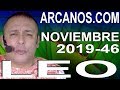 Video Horscopo Semanal LEO  del 10 al 16 Noviembre 2019 (Semana 2019-46) (Lectura del Tarot)