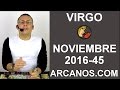 Video Horscopo Semanal VIRGO  del 30 Octubre al 5 Noviembre 2016 (Semana 2016-45) (Lectura del Tarot)