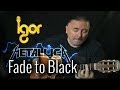 Fade to Black - Igor Presnyakov