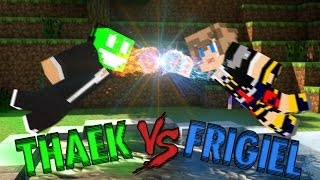 Frigiel VS Thaek