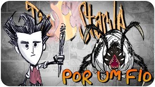 Don't Starve #4 POR UM FIO!