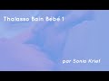 Thalasso Bain Bebe par Sonia Rochel