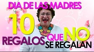 DIA DE LAS MADRES - 10 REGALOS QUE NO DEBES REGALAR