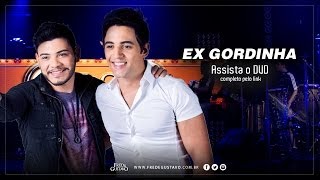 Ex Gordinha - Fred e Gustavo