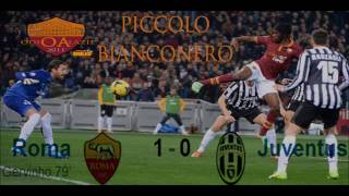 CANZONE UFFICIALE - "Piccolo bianconero" (coppa Italia - Roma 1 Rubentus 0) =OdioAlazie=