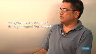 An eyewitness account of the night Anmol Sarna died