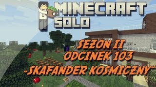 Minecraft HuśBox SOLO 2 - " Skafander kosmiczny " odc.103