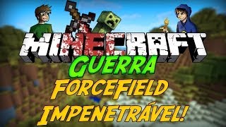 Minecraft Guerra 5: FORCEFIELD! #6