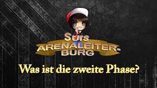 Suis Arenaleiterburg - Die zweite Phase!