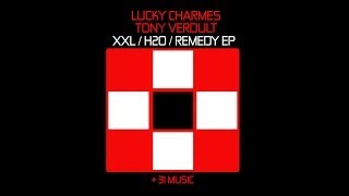 LUCKY CHARMES & TONY VERDULT - XXL / H20 / REMEDY EP