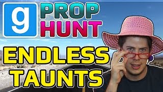 Endless Taunts (Garry's Mod Prop Hunt)