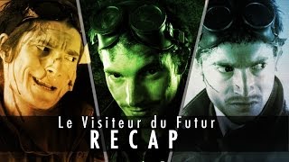 Le Visiteur du Futur - Recap (Saisons 1-2-3)