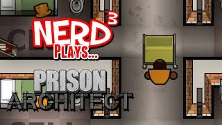 Nerd³ Early Plays... Prison Architect