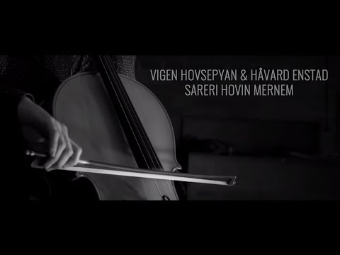 Vigen Hovsepyan & Havard Enstad - Sareri Hovin Mernem