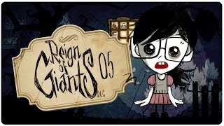 #05 ★ Full Moon Is Rising... - REIGN OF GIANTS Don't Starve [Let's Play]