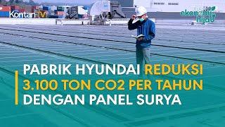 Pabrik Hyundai reduksi 3 100 ton CO2 per tahun dengan panel surya