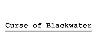 Curse Of Blackwater - HD FR - VOUS ALLEZ CRIER !!! + [Liens Descriptions]