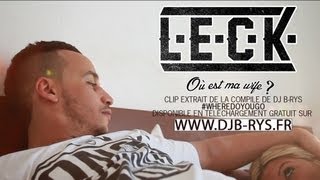 Dj B-rys présente : Leck - Où est ma wife│Mixtape : #WhereDoYougo │