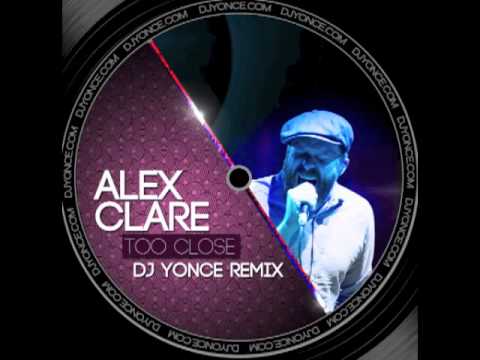 Alex Clare - Too Close ( DJ Yonce Remix ) - YouTube