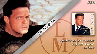 Tu Solo Tu - Luis Miguel