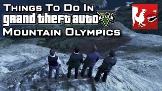 Things to do in GTA V - Mountain Olympics