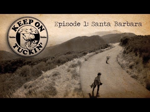 Keep On Tuckin' 2014 - Episode 1: Santa Barbara