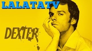 La LataTv.- DEXTER