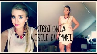 Strój dnia: Wesele kuzynki