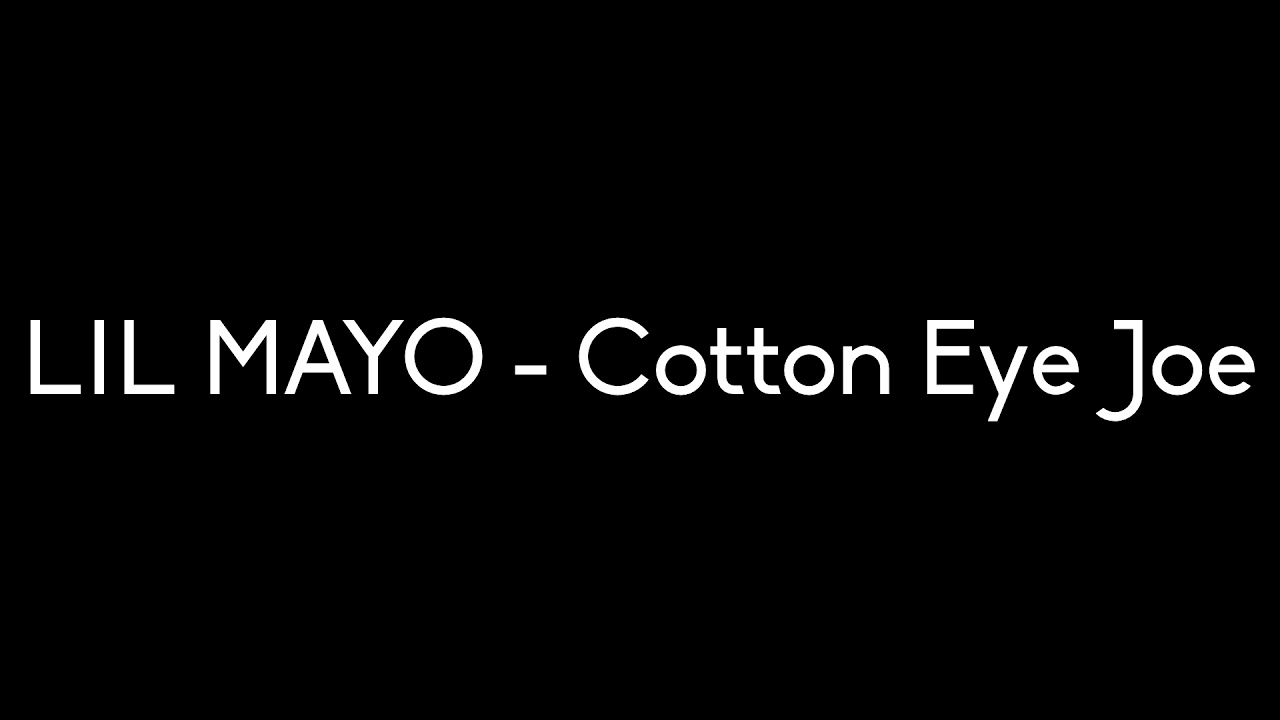 Lil Mayo Cotton Eye Joe