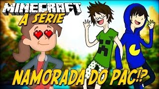 Minecraft: A Série - Namorada do Pac?! #1