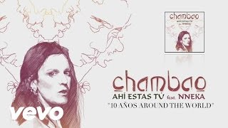 Chambao Con Nneka - Ahi Estas Tu