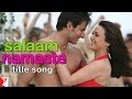 Salaam Namaste - Title Song