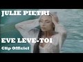 Le Clip de Julie Pietri - Eve lve toi